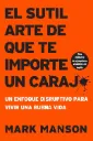 El sutil arte de que te importe un caraj* | Mark Manson