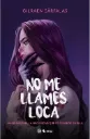 No me llames loca | Gilraen Eärfalas