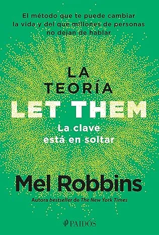 La teoría Let Them - La clave está en soltar: | Mel Robbins
