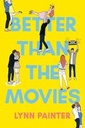 Better than the movies (ENG) | Lynn Painter