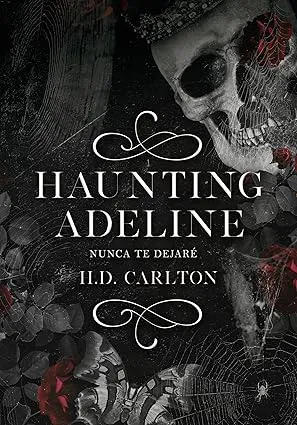 Haunting Adeline (Nunca te dejaré) | H. D. Carlton