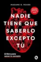 Nadie tiene que saberlo excepto tú TD | Madame G. Rouge