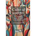 Culto al cuerpo (Las tensiones entre la salud y la apariencia) | Dra. Ysabel N. Tejeda