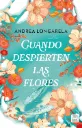 Cuando despierten las flores | Andrea Longarela