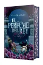 El perfume del rey (Edición de lujo) | Karine Bernal