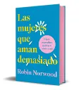Las mujeres que aman demasiado (EDICIÓN ESPECIAL ACTUALIZADA ) |  Robin Norwood