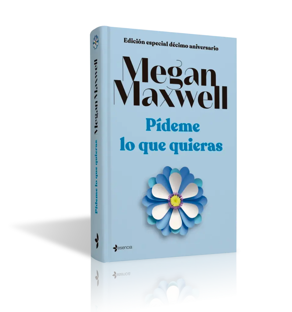 Pídeme lo que quieras (Edición especial décimo aniversario) | Megan Maxwell