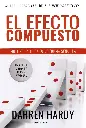 El efecto compuesto | Darren Hardy