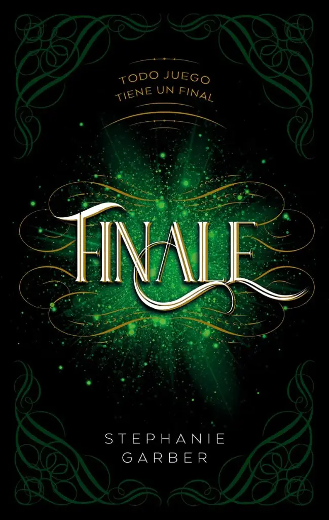 Finale: Todo juego tiene un final | STEPHANIE GARBER
