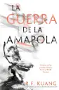 La guerra de la amapola : Poppy War 1 | Rebecca F. Kuang