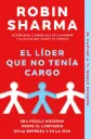 El líder que no tenía cargo | Robin Sharma