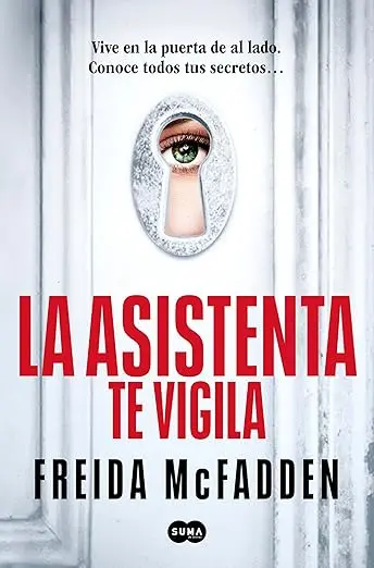 La asistenta te vigila (La asistenta 3) |  Freida McFadden