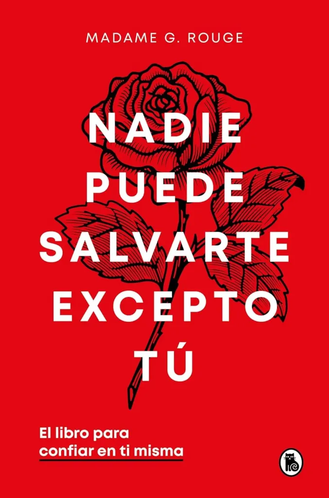 Nadie puede salvarte excepto tú | Madame G. Rouge