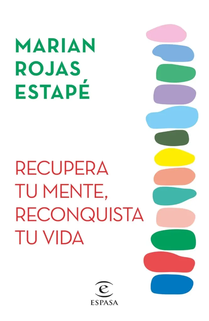Recupera tu mente, reconquista tu vida | Marian Rojas Estapé