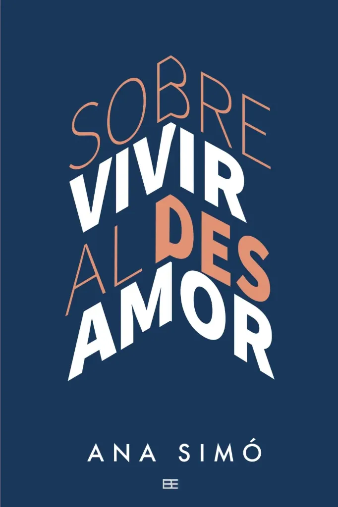 Sobrevivir al Desamor | Ana Simó