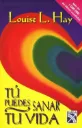 Tú puedes sanar tu vida | Louise L. Hay