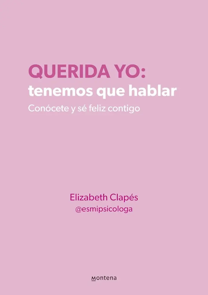Querida yo: tenemos que hablar  | Elizabeth Clapés