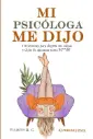 MI PSICÓLOGA ME DIJO: 110 sesiones para elegirte sin culpas y dejar de aguantar tanta mierd*  | Katherine Hoyer, Yulibeth R.G 