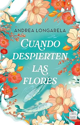 Cuando despierten las flores | Andrea Longarela 
