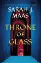 Throne of Glass (Throne of Glass, 1) |  Sarah J. Maas