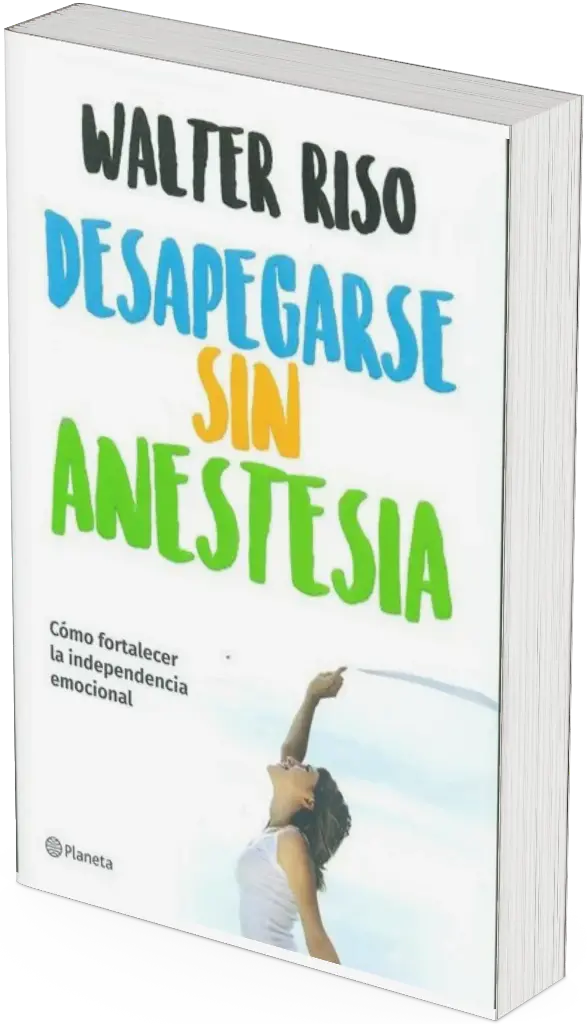 Desapegarse sin anestesia | Walter Riso (copia)