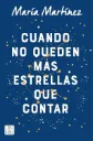 Cuando no queden más estrellas que contar | María Martínez