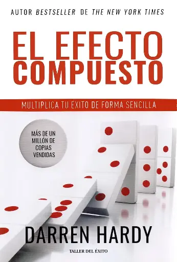 El efecto compuesto | Darren Hardy