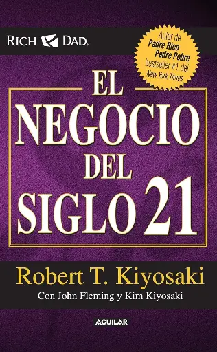 El negocio del siglo 21 | Robert T. kiyosaki