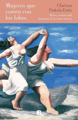 Mujeres que corren con los Lobos | Clarissa Pinkola Estés
