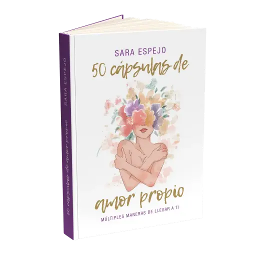 50 Cápsulas de Amor Propio: Múltiples maneras de llegar a ti | Sara Espejo