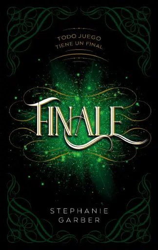 Finale: Todo juego tiene un final | STEPHANIE GARBER