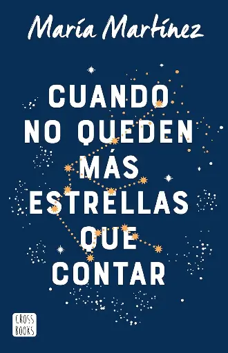 Cuando no queden más estrellas que contar | María Martínez