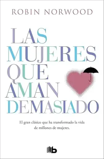 Las Mujeres Que Aman Demasiado (BOL) |  Robin Norwood