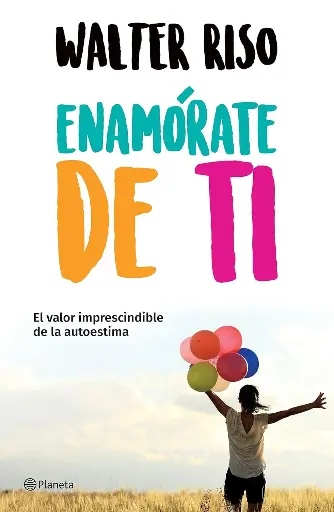 Enamórate de ti  |  Walter Riso
