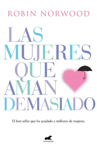 Las Mujeres Que Aman Demasiado |  Robin Norwood