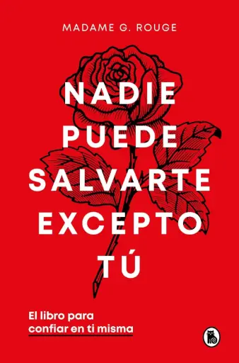 Nadie puede salvarte excepto tú | Madame G. Rouge   