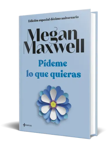 Pídeme lo que quieras (Edición especial décimo aniversario) | Megan Maxwell